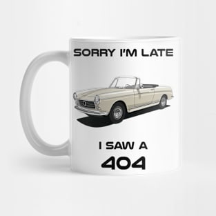 Sorry I'm Late Peugeot 404 Classic Car Tshirt Mug
